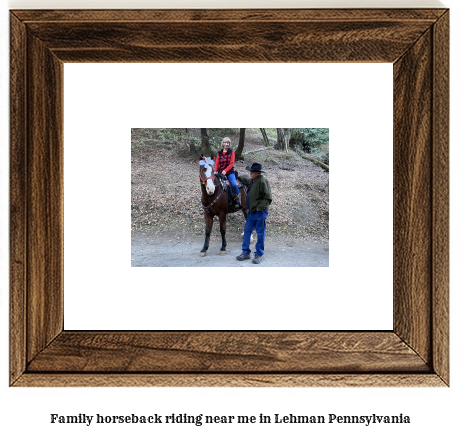 family horseback riding near me in Lehman, Pennsylvania